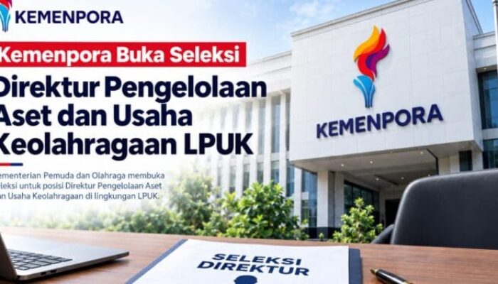 Kemenpora RI Buka Seleksi Untuk Jabatan LPUK Kemenpora